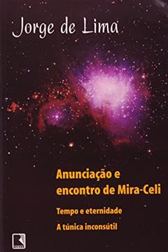 Anunciação E Encontro De Mira-Celi, do autor Jorge de Lima