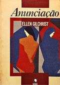Ler Anunciacao, do autor Ellen Gilchrist Ler Anunciacao, do autor Ellen Gilchrist