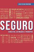 Ler SEGURO: Conceitos, Definições e Princípios, do autor Julio Cezar Pauzeiro