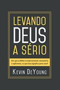 Ler Levando Deus a sério: Por que a Bíblia é compreensível, necessária e suficiente, e o que isso significa para você!, do autor Kevin Deyoung Ler Levando Deus a sério: Por que a Bíblia é compreensível, necessária e suficiente, e o que isso significa para você!, do autor Kevin Deyoung