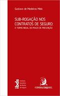 Ler Sub-rogação nos Contratos de Seguro: o Termo Inicial do Prazo de Prescrição, do autor Gustavo De Medeiros Melo Ler Sub-rogação nos Contratos de Seguro: o Termo Inicial do Prazo de Prescrição, do autor Gustavo De Medeiros Melo