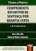 Ler Cumprimento Definitivo de Sentença por Quantia Certa, do autor J. E. Carreira Alvim