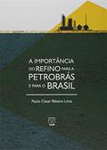 Ler Importância do Refino Para a Petrobrás e Para o Brasil, do autor Paulo Ceosar Ribeiro Lima Ler Importância do Refino Para a Petrobrás e Para o Brasil, do autor Paulo Ceosar Ribeiro Lima