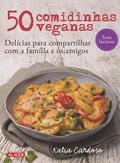 Ler 50 Comidinhas Veganas: Delícias Para Compartilhar com a Família e os Amigos, do autor Katia Cardoso