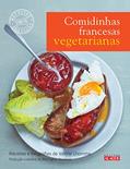 Ler Comidinhas Francesas Vegetarianas, do autor Valérie Lhomme Ler Comidinhas Francesas Vegetarianas, do autor Valérie Lhomme