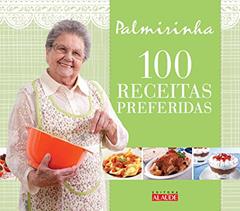 100 Receitas Preferidas, do autor Palmirinha Onofre