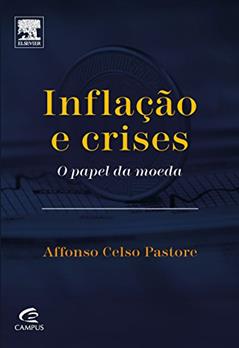 Inflação e crises: o Papel da Moeda, do autor Marcelo Gazzano