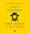 Ler Como o judaísmo pode mudar sua vida, do autor Leonardo Schulmann