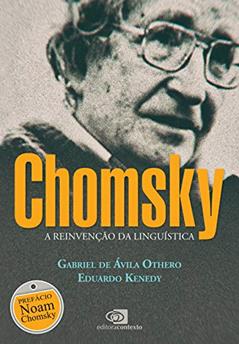 Chomsky: A reinvenção da linguística, do autor Gabriel de Ávila Othero; Eduardo Kenedy