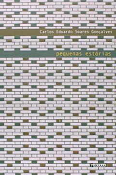 Pequenas Estórias, do autor Carlos Eduardo Soares Gonçalves