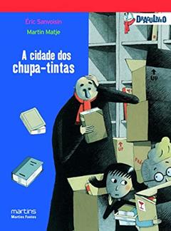 Cidade dos chupa-tinta, A - Draculivro 3, do autor Eric Sanvoisin