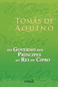 Ler Do Governo dos Príncipes ao Rei de Cipro, do autor Tomás de Aquino