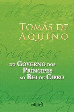 Do Governo dos Príncipes ao Rei de Cipro, do autor Tomás de Aquino
