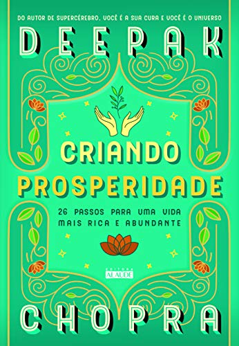 Ler Criando prosperidade: 26 passos para uma vida mais rica e abundante, do autor Deepak Chopra