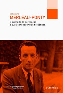 O primado da percepção e suas consequências filosóficas, do autor Maurice Merleau-Ponty