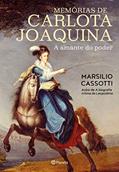 Ler Memórias de Carlota Joaquina, do autor Marsilio Cassotti