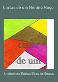 Ler Cartas de Um Menino Moco, do autor Antônio De Pádua Elias De Sousa