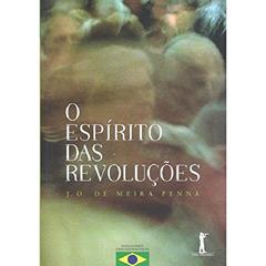 O Espírito das Revoluções, do autor José Osvaldo de Meira Penna