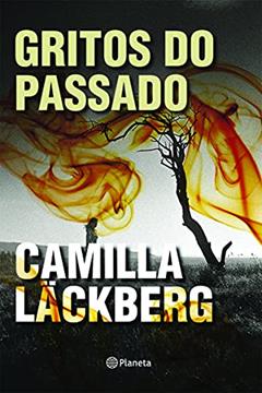 Gritos do passado, do autor Camilla Lackberg