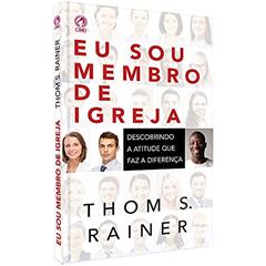 Eu sou membro da Igreja, do autor Thom S. Rainer