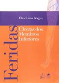 Ler Feridas - Úlceras de Membros Inferiores: Úlceras dos Membros Inferiores, do autor Eline Borges