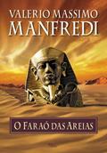 Ler O faraó das areias, do autor Valerio Massimo Manfredi Ler O faraó das areias, do autor Valerio Massimo Manfredi