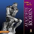 Ler Vida e a Obra de Auguste Rodin, do autor Richard Tames Ler Vida e a Obra de Auguste Rodin, do autor Richard Tames