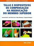 Ler Talas e Dispositivo de Compensação na Reeducação do Membro Superior, do autor António Duarte; João Paulo Torres; Marco Mendonça; Stephanie Rodrigues Ler Talas e Dispositivo de Compensação na Reeducação do Membro Superior, do autor António Duarte; João Paulo Torres; Marco Mendonça; Stephanie Rodrigues