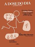 Ler A dose do dia - Exercícios técnicos PARA PIANO a serem executados todos os dias ANTES da aula - 4º livro (Intermediário), do autor Edna-Mae Burnam Ler A dose do dia - Exercícios técnicos PARA PIANO a serem executados todos os dias ANTES da aula - 4º livro (Intermediário), do autor Edna-Mae Burnam