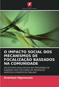 Ler O IMPACTO SOCIAL DOS MECANISMOS DE FOCALIZAÇÃO BASEADOS NA COMUNIDADE: UM ESTUDO QUALITATIVO DO PROGRAMA DE SUBSÍDIO AOS FACTORES DE PRODUÇÃO AGRÍCOLA VISADOS NO MALAWI, do autor Overtoun Mgemezulu Ler O IMPACTO SOCIAL DOS MECANISMOS DE FOCALIZAÇÃO BASEADOS NA COMUNIDADE: UM ESTUDO QUALITATIVO DO PROGRAMA DE SUBSÍDIO AOS FACTORES DE PRODUÇÃO AGRÍCOLA VISADOS NO MALAWI, do autor Overtoun Mgemezulu