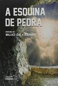Ler A Esquina de Pedra, do autor Wallace Leal V. Rodrigues