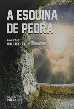 A Esquina de Pedra, do autor Wallace Leal V. Rodrigues