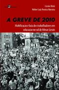 Ler A Greve de 2010: Mobilização e Luta dos Trabalhadores em Educação no Sul de Minas Gerais, do autor Cássio Diniz; Weber Luiz Pereira Moreira Ler A Greve de 2010: Mobilização e Luta dos Trabalhadores em Educação no Sul de Minas Gerais, do autor Cássio Diniz; Weber Luiz Pereira Moreira
