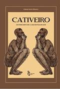 Ler Cativeiro - antinegritude e ancestralidade, do autor Osmundo Pinho