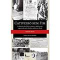 Ler Cativeiro sem fim: as Histórias dos Bebês, Crianças e Adolescentes Sequestrados Pela Ditadura Militar no Brasil, do autor Eduardo Reina Ler Cativeiro sem fim: as Histórias dos Bebês, Crianças e Adolescentes Sequestrados Pela Ditadura Militar no Brasil, do autor Eduardo Reina