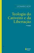 Ler Teologia do cativeiro e da libertação, do autor Leonardo Boff