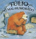 Ler Túlio, o mal humorado, do autor Steve Smallman
