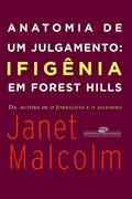 Ler Anatomia de um julgamento: Ifigênia em Forest Hills, do autor Janet Malcolm