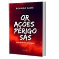 Ler Orações Perigosas: quando nossas preces nos condenam, do autor Rodrigo Caeté Ler Orações Perigosas: quando nossas preces nos condenam, do autor Rodrigo Caeté