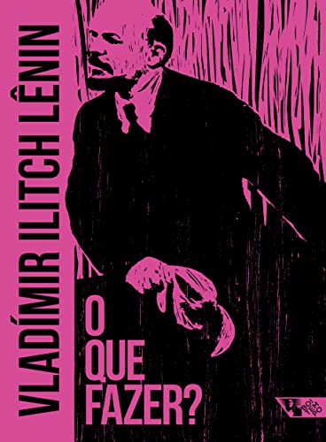 Ler O que Fazer?: Questões Candentes de Nosso Movimento, do autor Vladímir Ilitch Lênin