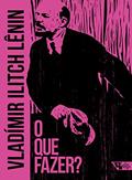 Ler O que Fazer?: Questões Candentes de Nosso Movimento, do autor Vladímir Ilitch Lênin Ler O que Fazer?: Questões Candentes de Nosso Movimento, do autor Vladímir Ilitch Lênin