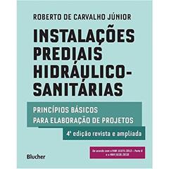 Instalações Prediais Hidráulico-sanitárias: Princípios Básicos Para Elaboração de Projetos, do autor Roberto de Carvalho Júnior