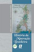 Ler História da mineração Brasileira, do autor Iran F Machado; Silvia Figueirôa