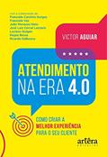 Ler Atendimento na era 4.0: como criar a melhor experiência para o seu cliente, do autor Victor Aguiar