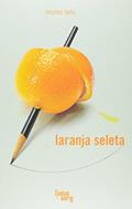 Ler Laranja Seleta, do autor Nicolas Behr Ler Laranja Seleta, do autor Nicolas Behr