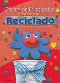 Ler Oficina de brinquedos com material reciclado, do autor Diego Ronzoni Ler Oficina de brinquedos com material reciclado, do autor Diego Ronzoni