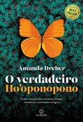 Ler O verdadeiro Ho'oponopono: Como restaurar sua harmonia, limpar memórias e manifestar milagres, do autor Amanda Dreher