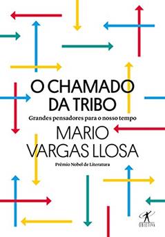 O chamado da tribo: Grandes pensadores para o nosso tempo, do autor Mario Vargas Llosa