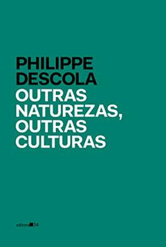 Outras naturezas, outras culturas, do autor Philippe Descola