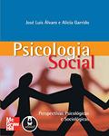 Ler Psicologia Social: Perspectivas Psicológicas e Sociológicas, do autor José Luis Álvaro; Alicia Garrido